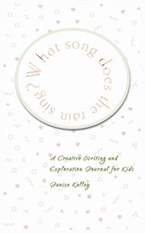 What Song does the Rain Sing? - Janice Kelley - 9780971546745