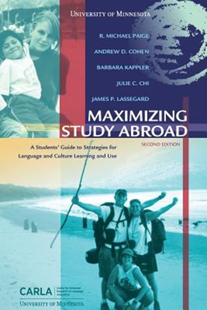 Maximizing Study Abroad: A Students' Guide to Strategies for Language and Culture Learning and Use, Andrew D. Cohen - Paperback - 9780972254557