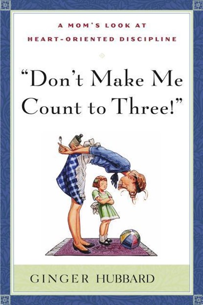Don't Make Me Count to Three, Ginger Plowman - Paperback - 9780972304641