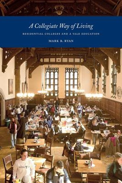 A Collegiate Way of Living, Mark B Ryan - Paperback - 9780972366908