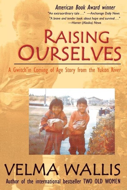 Raising Ourselves, Velma Wallis - Paperback - 9780972494472