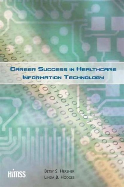 Career Success in Healthcare Information Technology, niet bekend - Paperback - 9780972537155