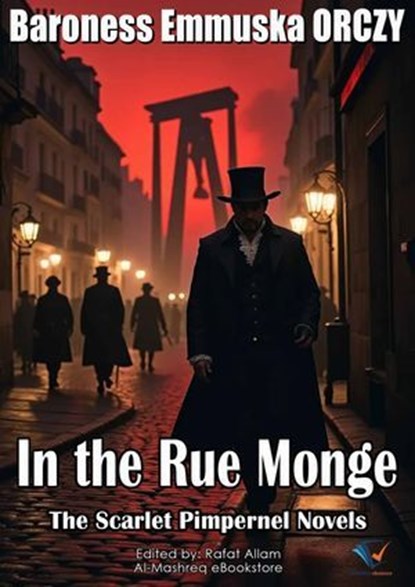 In the Rue Monge, Baroness Emmuska ORCZY - Ebook - 9780972793674