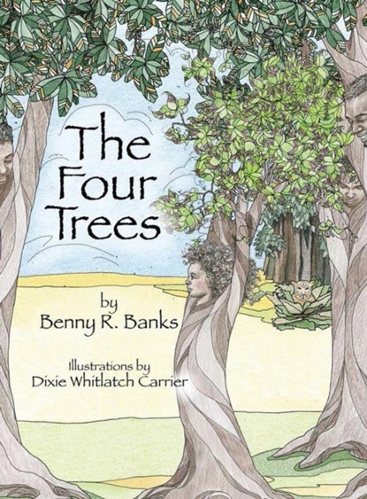 The Four Trees, Benny R Banks ; Stillwell H Calvin - Gebonden - 9780972807586