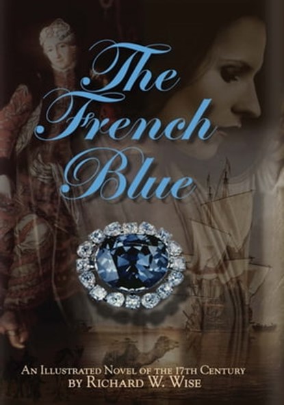 The French Blue, Richard W. Wise - Ebook - 9780972822305