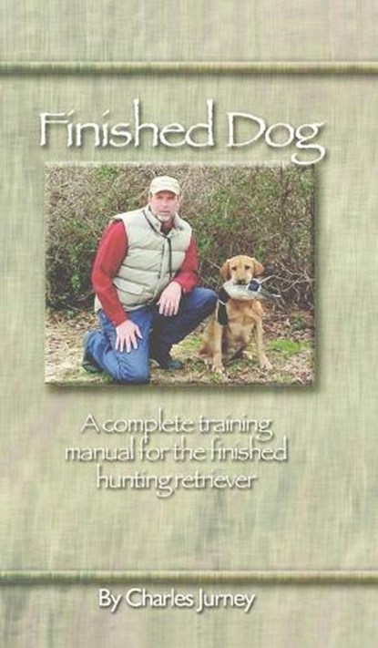Finished Dog, Charles Jurney - Paperback - 9780972849500