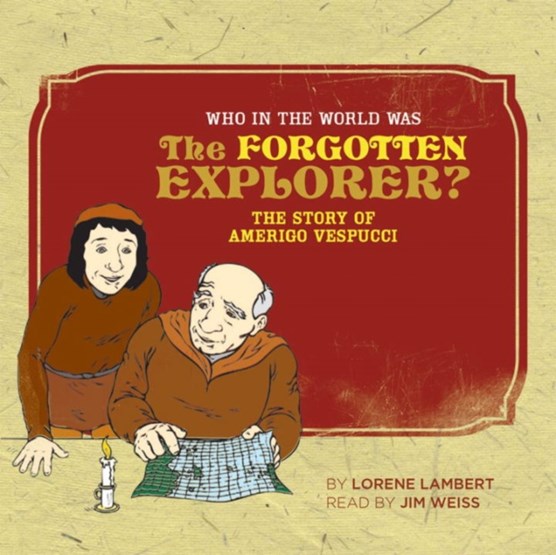 Who in the World Was The Forgotten Explorer?