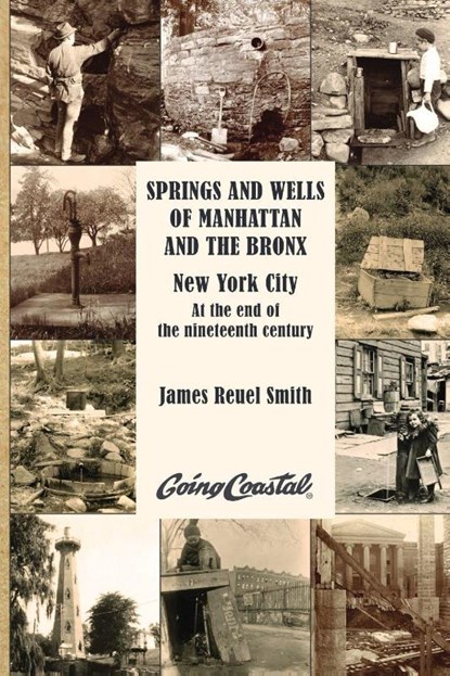 Springs and Wells of Manhattan and The Bronx, James Reuel Smith - Paperback - 9780972980388