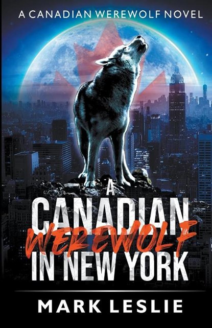 A Canadian Werewolf in New York, Mark Leslie - Paperback - 9780973568875