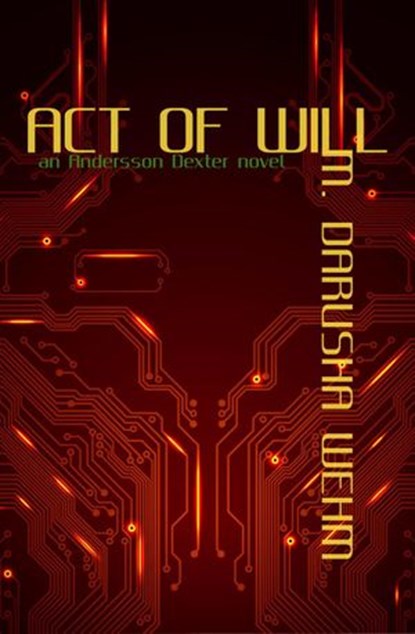 Act of Will, M. Darusha Wehm - Ebook - 9780973746761