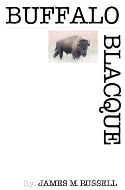 Buffalo Blacque, James M. Russell - Ebook - 9780973800203