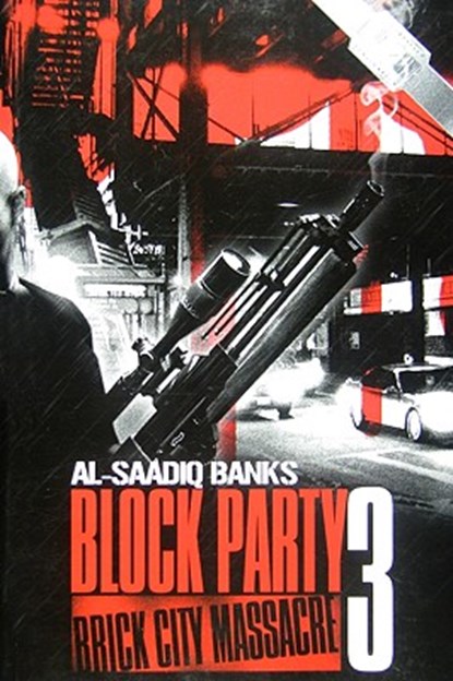 Block Party 3: Brick City Massacre, Al-Saadiq Banks - Paperback - 9780974061054