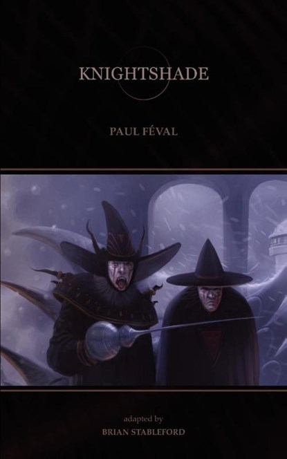 Knightshade, Paul Feval - Paperback - 9780974071145