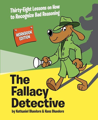 The Fallacy Detective, Nathaniel Bluedorn ; Hans Bluedorn - Paperback - 9780974531595