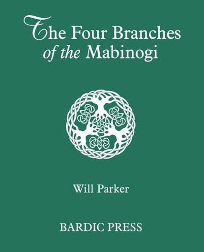 The Four Branches of the Mabinogi, Will Parker - Paperback - 9780974566757