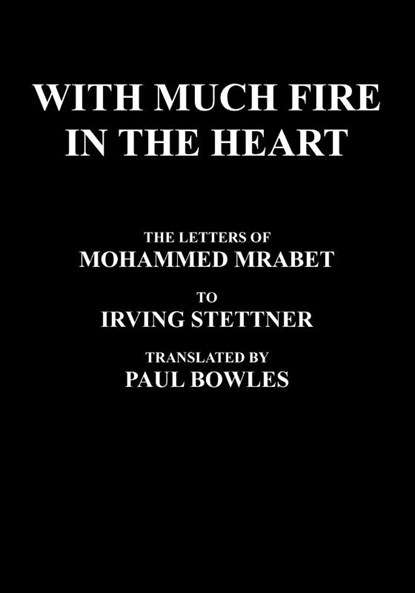 With Much Fire in the Heart, Mohammed Mrabet - Paperback - 9780974652757