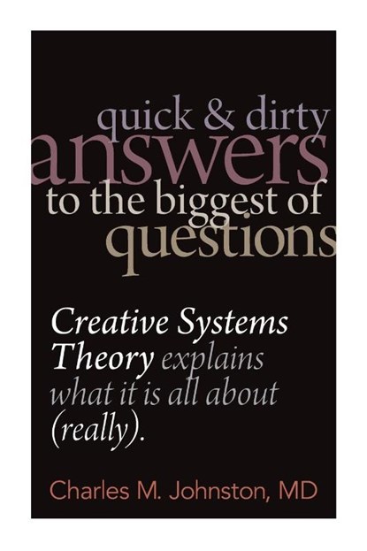 Quick and Dirty Answers to the Biggest of Questions, Charles M Johnston - Paperback - 9780974715452