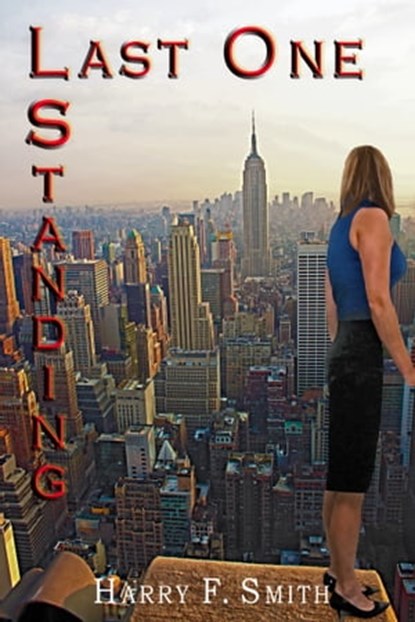 Last One Standing, Harry F. Smith - Ebook - 9780974826202