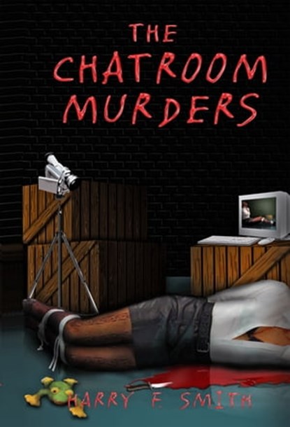 The Chat Room Murders, Harry F. Smith - Ebook - 9780974826233