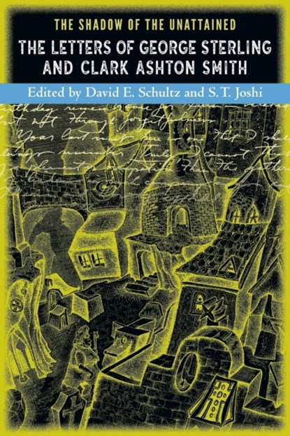 The Shadow of the Unattained, S.,  T. Joshi ; David, E. Schultz - Paperback - 9780974878935