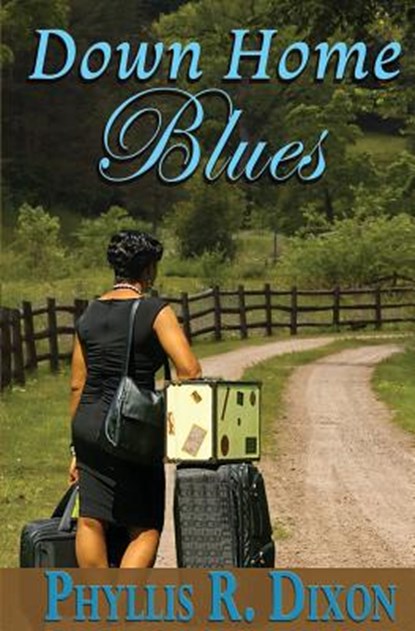 Down Home Blues, Phyllis R. Dixon - Paperback - 9780974954004