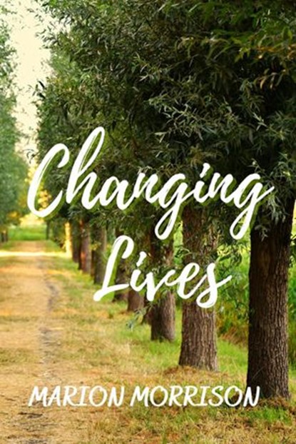 Changing Lives, Marion Morrison - Ebook - 9780975255018