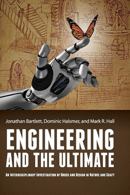 Engineering and the Ultimate, Jonathan Bartlett ; Dominic Halsmer ; Professor Mark Hall - Gebonden - 9780975283868