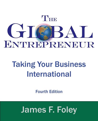 GLOBAL ENTREPRENEUR 4/E, James F Foley - Paperback - 9780975315323