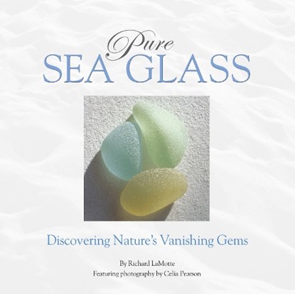 Pure Sea Glass, Richard LaMotte - Gebonden - 9780975324608