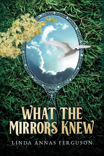 What the Mirrors Knew, Linda Annas Ferguson - Paperback - 9780975358719