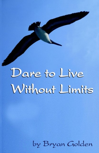 Dare to Live Without Limits, Bryan Golden - Paperback - 9780975368800