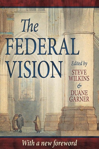 The Federal Vision, Peter J Leithart - Paperback - 9780975391402