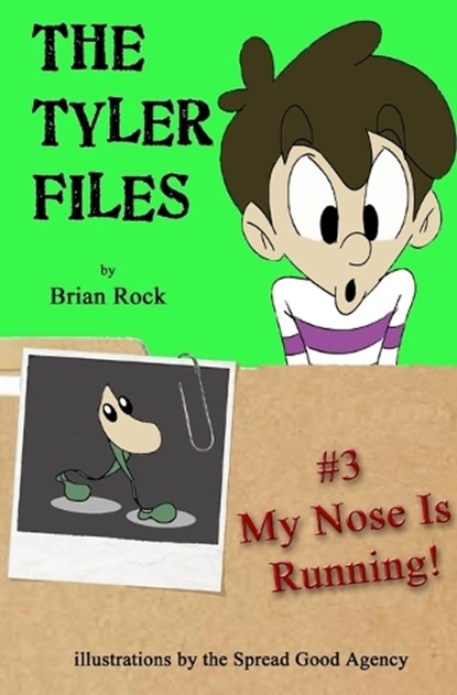 The Tyler Files #3 My Nose Is Running!, Brian Rock - Ebook - 9780975441152