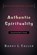 Authentic Spirituality, Barry L Callen - Paperback - 9780975543597