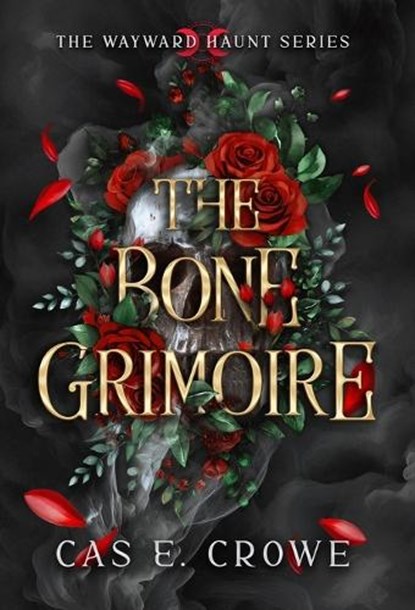 The Bone Grimoire, Cas E. Crowe - Gebonden - 9780975613535
