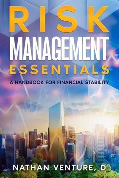 Risk Management Essentials, Nathan D Venture - Paperback - 9780975618189