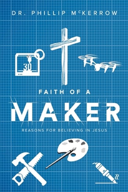 Faith Of A Maker, Phillip McKerrow - Paperback - 9780975633113
