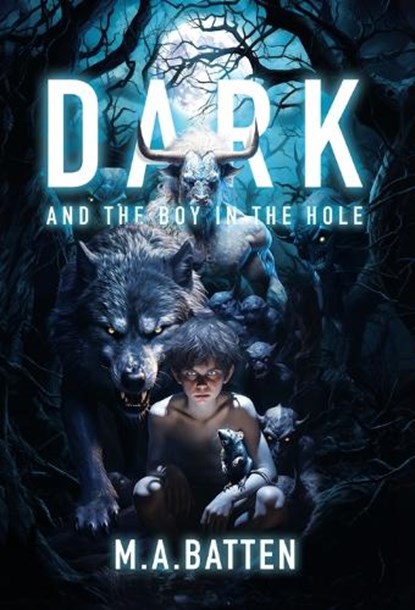 Dark: And the Boy in the Hole, M. a. Batten - Gebonden - 9780975640548