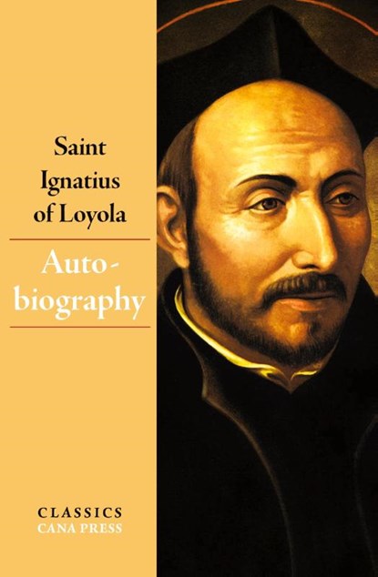 The Autobiography of Saint Ignatius of Loyola, Ignatius Of Loyola - Paperback - 9780975658888