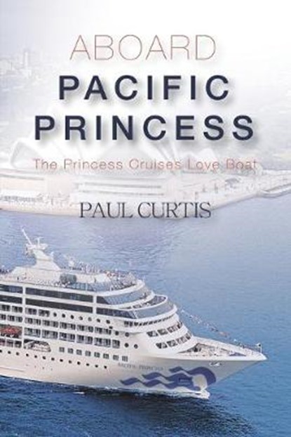 Aboard Pacific Princess, Paul Curtis - Paperback - 9780975726693