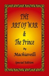 The Art of War & the Prince by Machiavelli - Special Edition - Niccolo Machiavelli - 9780976072683
