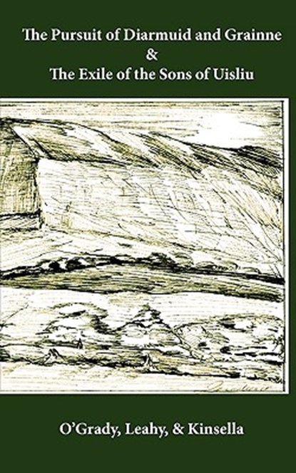 The Pursuit of Diarmuid and Grainne / The Exile of the Sons of Uisliu, Standish O'Grady ; A H Leahy - Paperback - 9780976115748