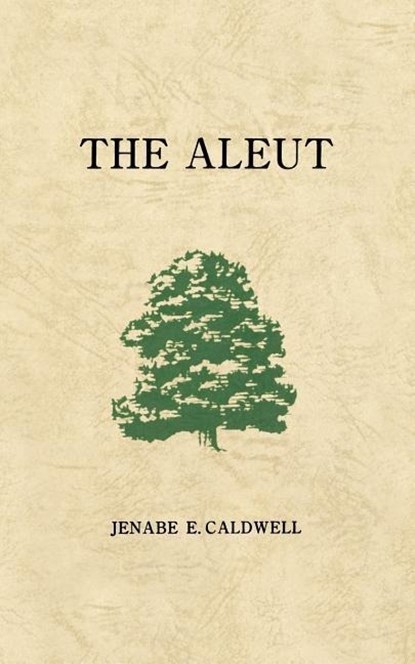 ALEUT, Jenabe E. Caldwell - Paperback - 9780976278009