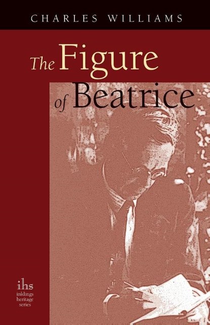 The Figure of Beatrice, Charles Williams - Paperback - 9780976402541