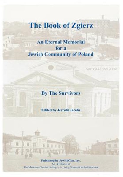 The Book of Zgierz - An Eternal Memorial for a Jewish Community of Poland, By the Survivors - Gebonden - 9780976475927