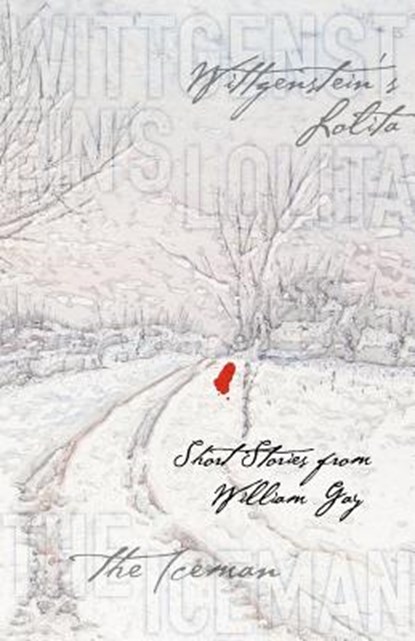 WITTGENSTEINS LOLITA, William Gay ; J. M. White - Paperback - 9780976520221