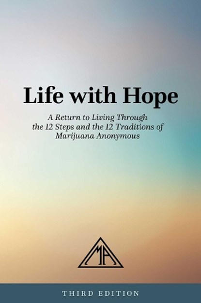 Life With Hope, Marijuana Anonymous - Paperback - 9780976577935