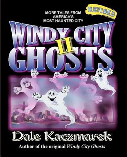 Windy City Ghosts II, Dale D Kaczmarek - Paperback - 9780976607212