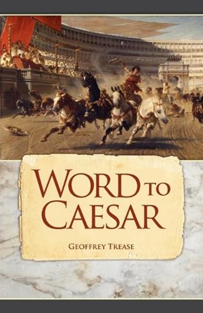 Word to Caesar, Geoffrey Trease - Paperback - 9780976638629