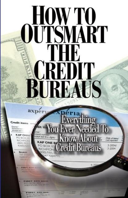 How to Outsmart The Credit Bureaus, SMITH,  Corey P - Paperback - 9780976720805